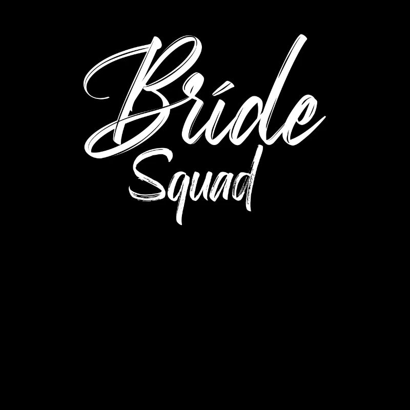 Bride Squad Bridal Team Bride