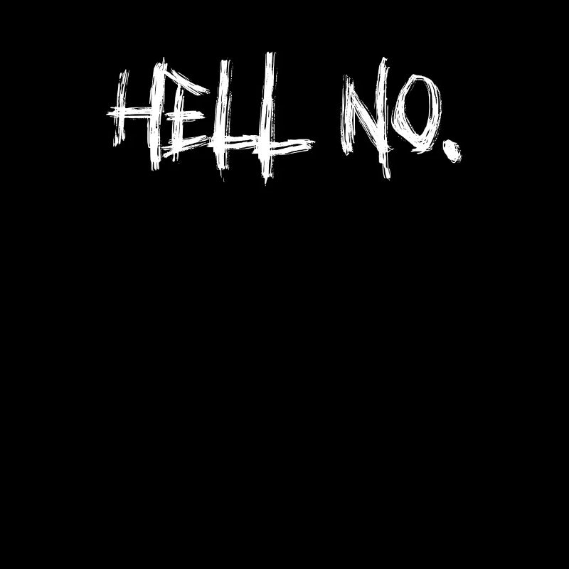 Hell No Funny Sarkastic Ride