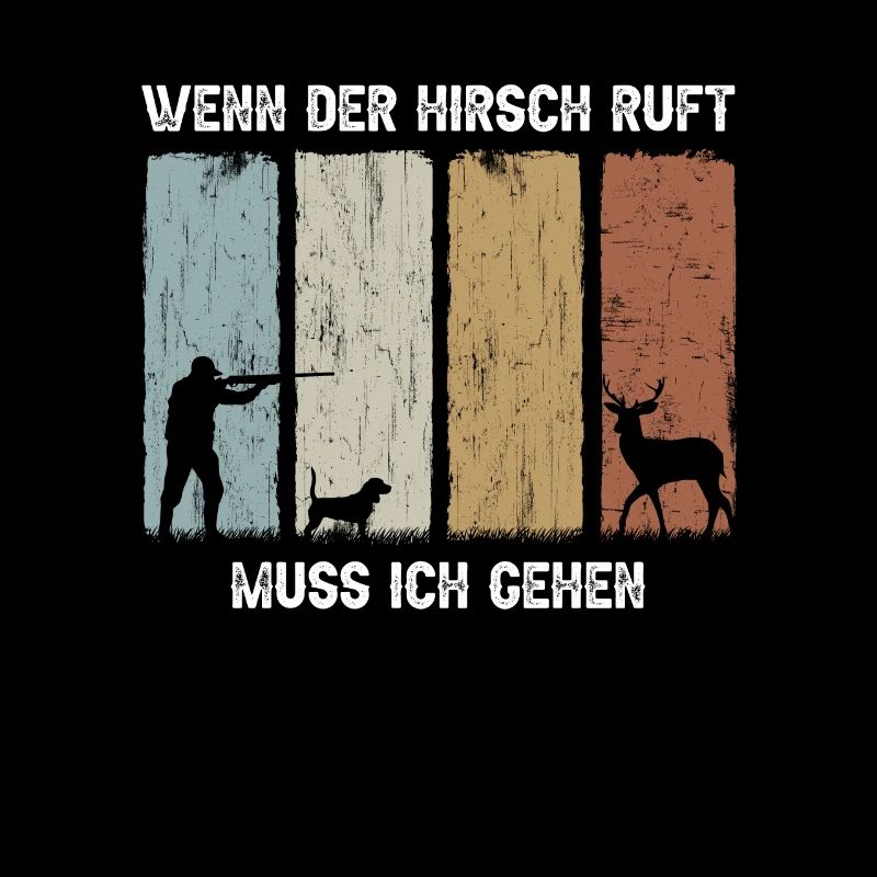 Lustiges Wenn Der Hirsch Ruft Muss Ich