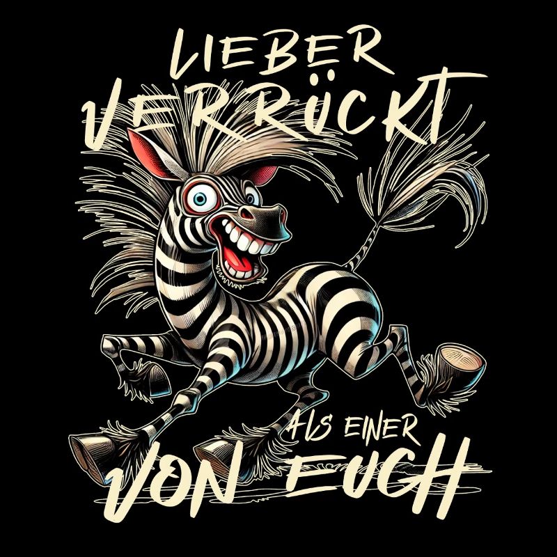Verrücktes Zebra Lieber verrückt als einer von euc