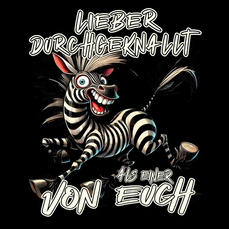 Zebra Lieber durchgeknallt als einer von euch