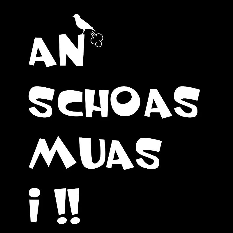 An Schoas muas i