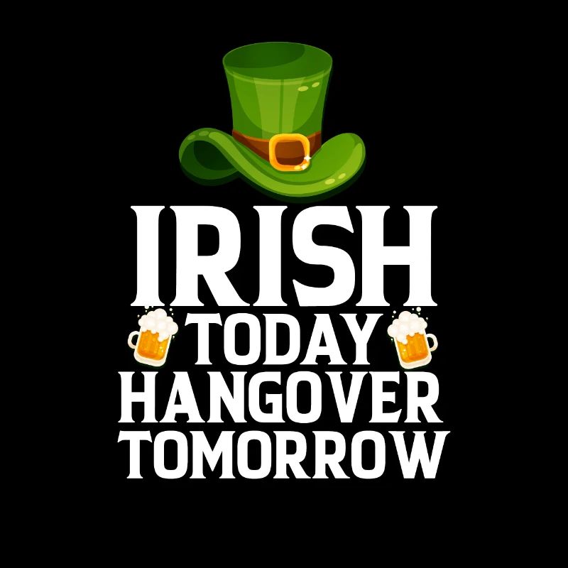 Irish Today Hangover Tomorrow