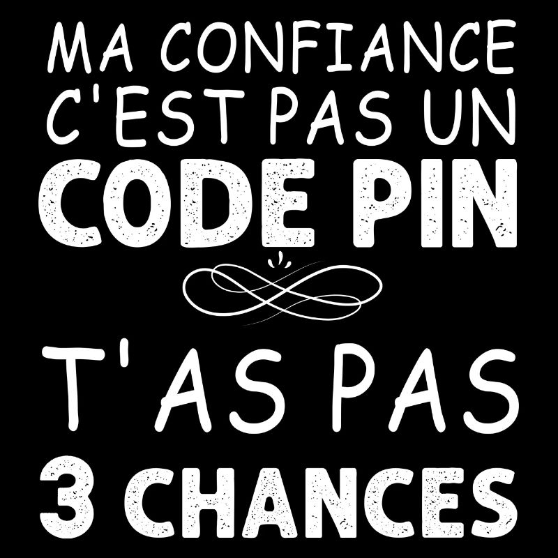 Ma confiance c'est pas un code pin