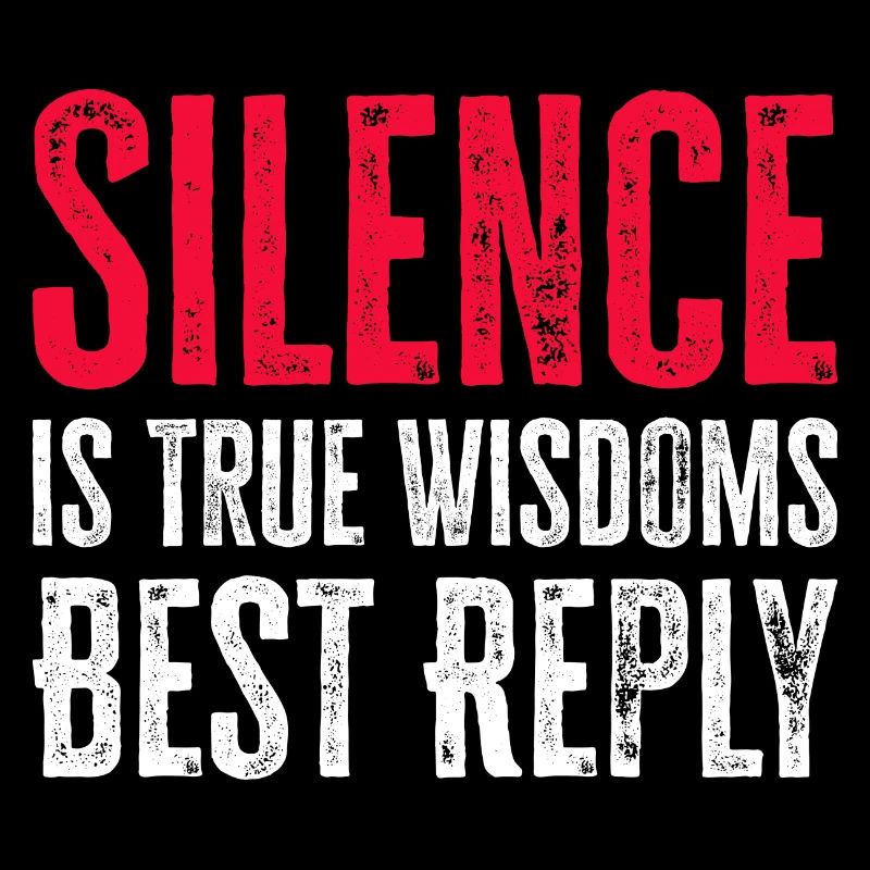 Silence is True Wisdoms Best Reply