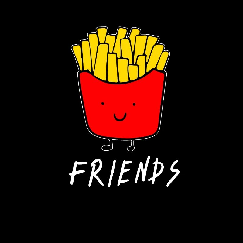 Best Friends - Beste Freunde - Pommes - Fritten