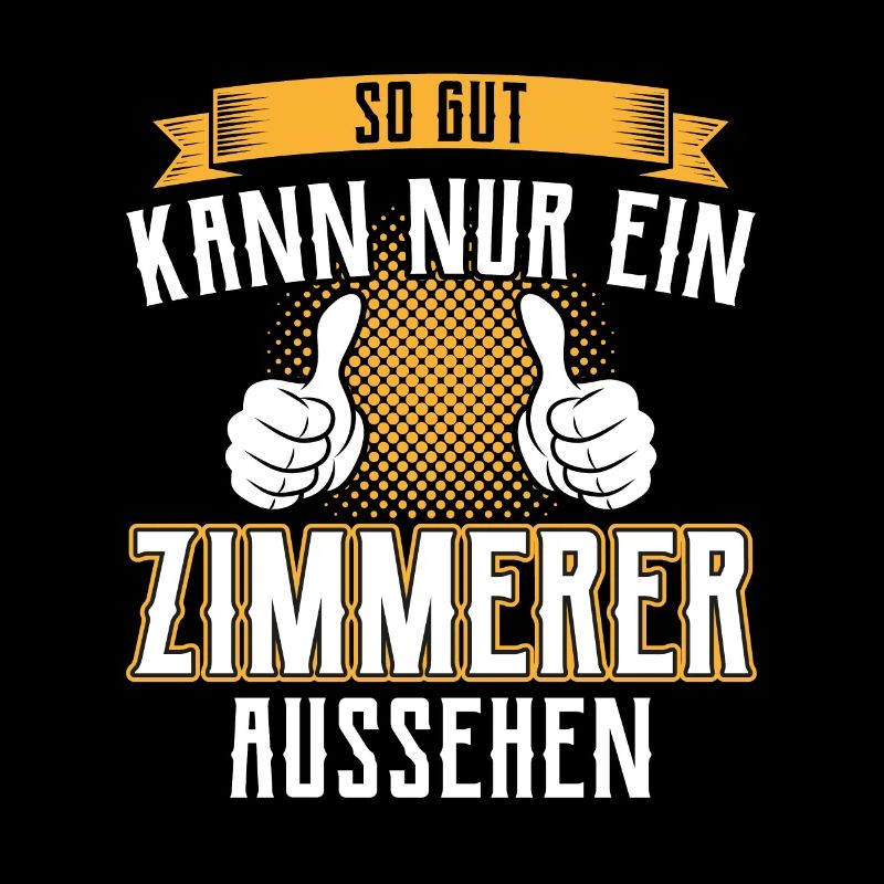 So gut kann ein Zimmerer aussehen Zimmermann