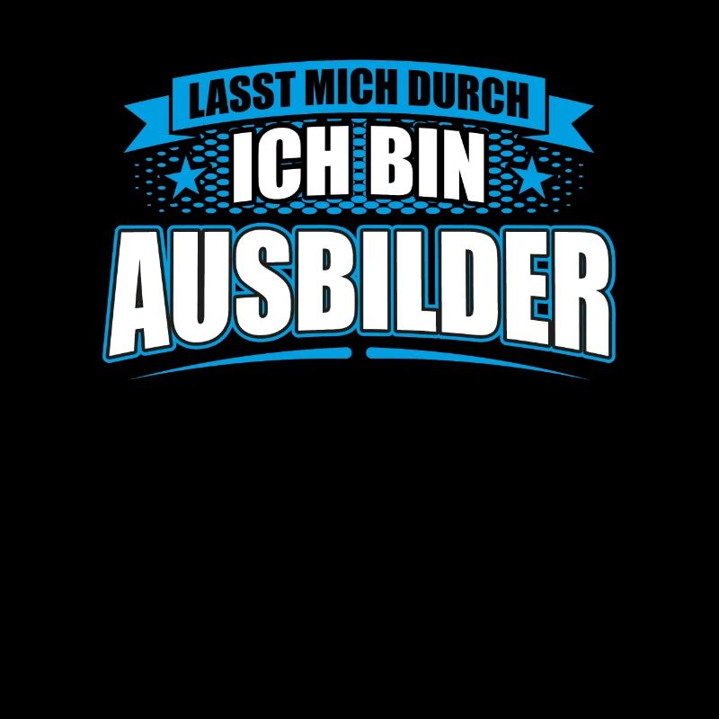 Lasst mich durch ich bin Ausbilder