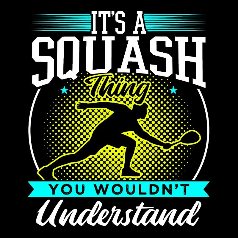 C'est une chose de squash que vous ne comprendriez pas