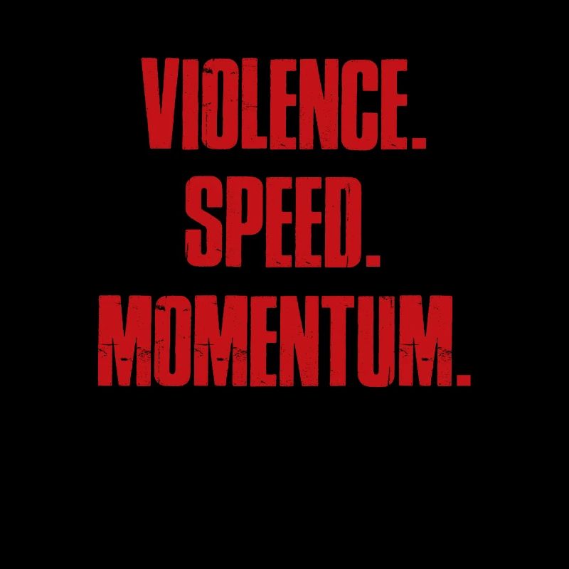 Violence Speed Momentum