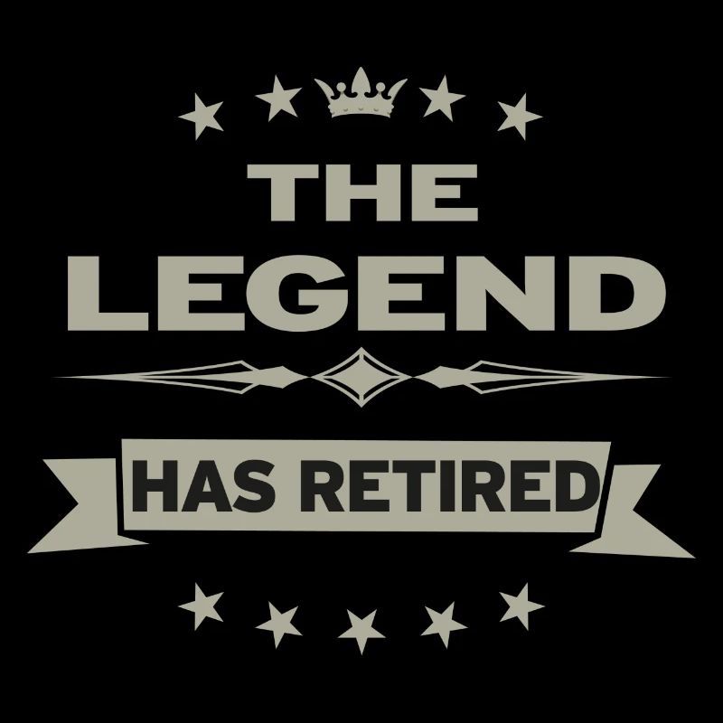 The legend has retired - Ruhestand Geschenk
