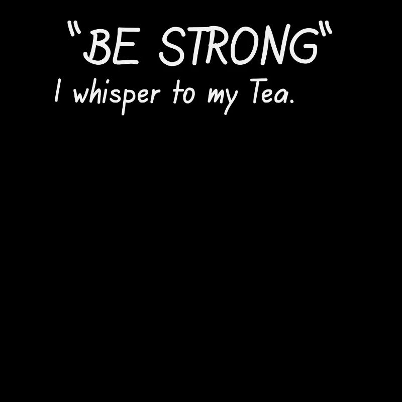 Be strong I whisper to my Tee