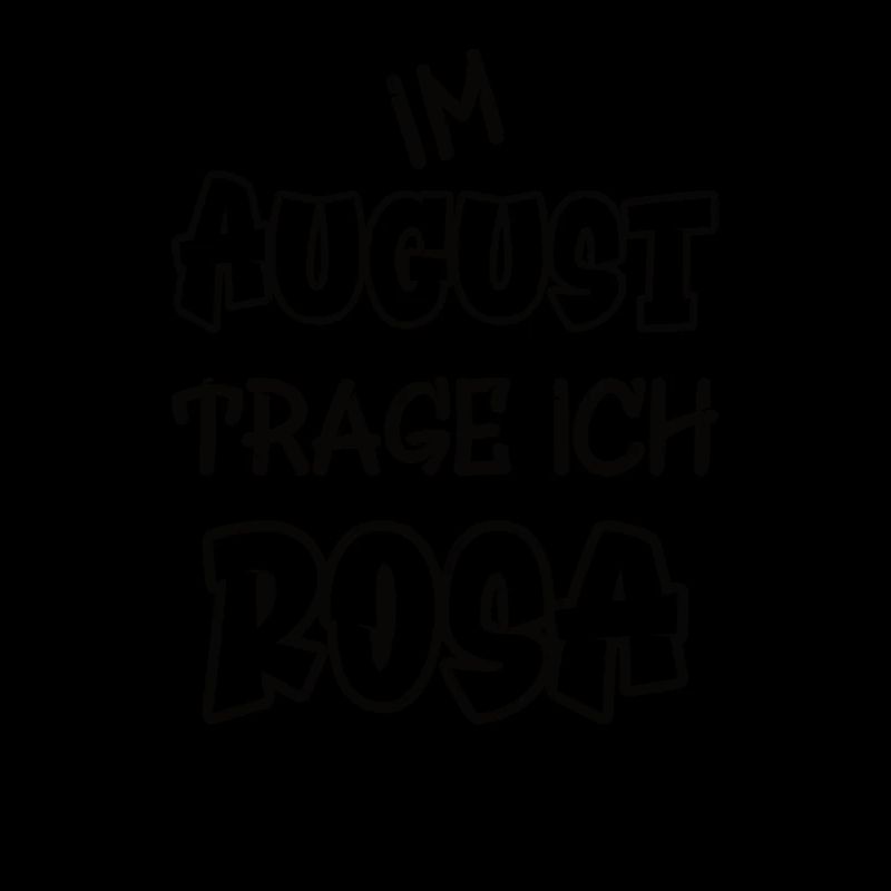 Im August trage ich rosa Spruch Farbe rosa