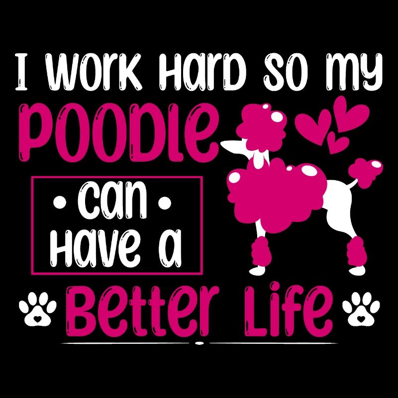 Work for Poodle Mama Dog Standard Poodle