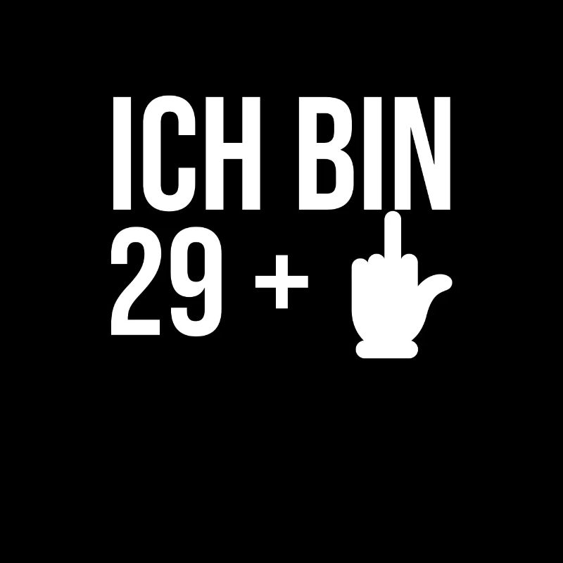 Ich bin 29+