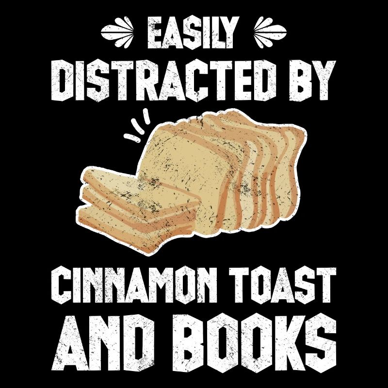 Easily Distracted By Cinnamon Toast