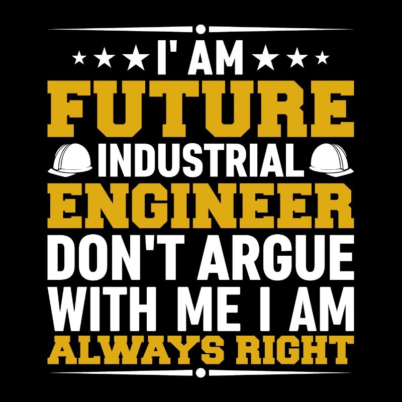 I Am A Future Industrial Engineer