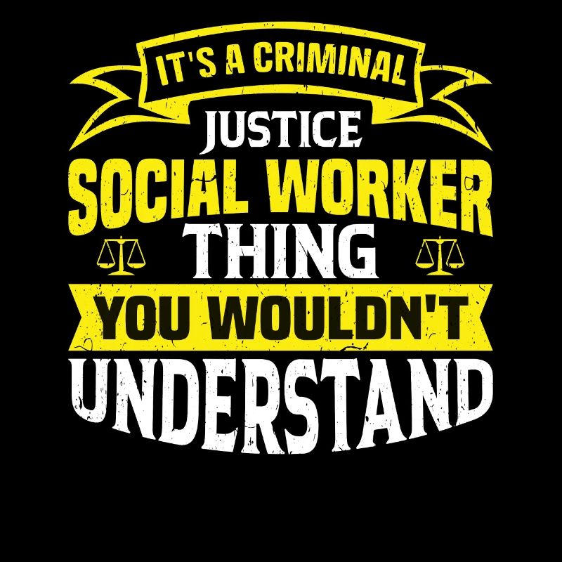 It Is A Criminal Justice Worker Thing