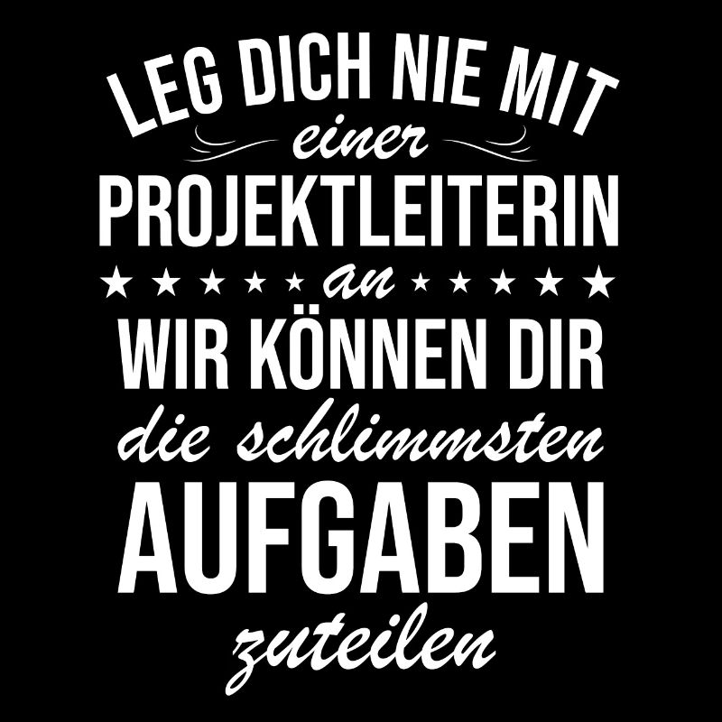 Leg Dich Nie Mit Einer Projektleiterin