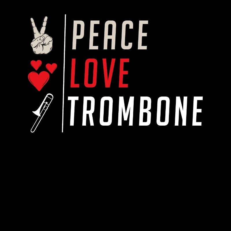 Peace Love Trombone Funny Trombone