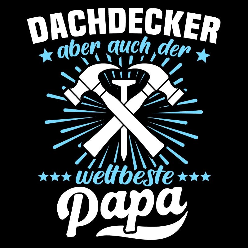 Dachdecker Papa Dachdecken Papas