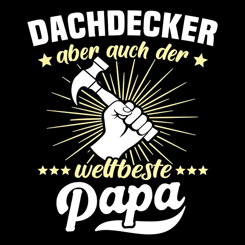 Papa Dachdecker Vater Dachdecken