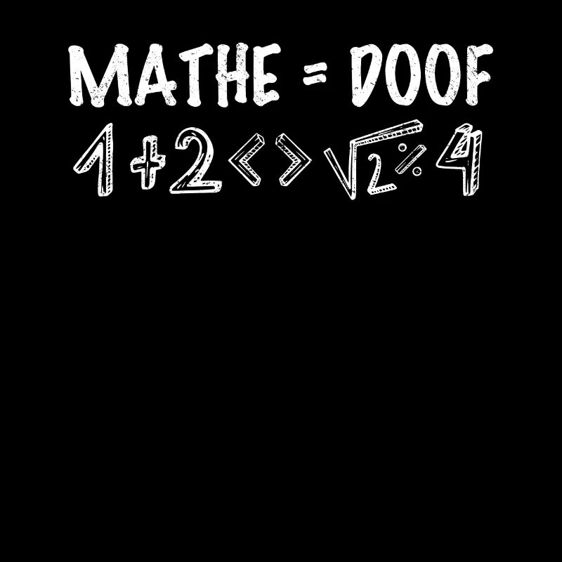 Mathe = doof design math