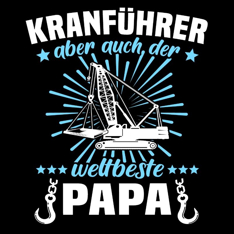 Kranführer Papa Kranfahrer Vater
