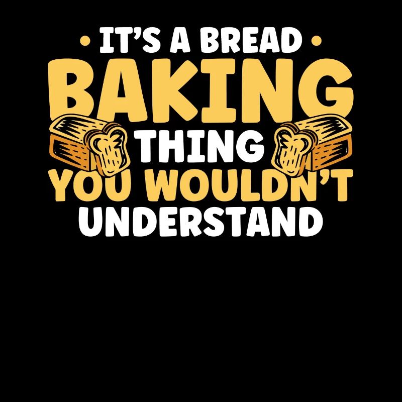 Brotbacken Geschenk Bäckerei Zitat Bäcker