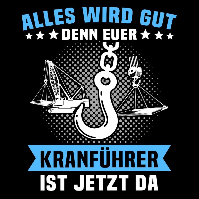 Kranfahrer Beruf Kranführer Sprüche