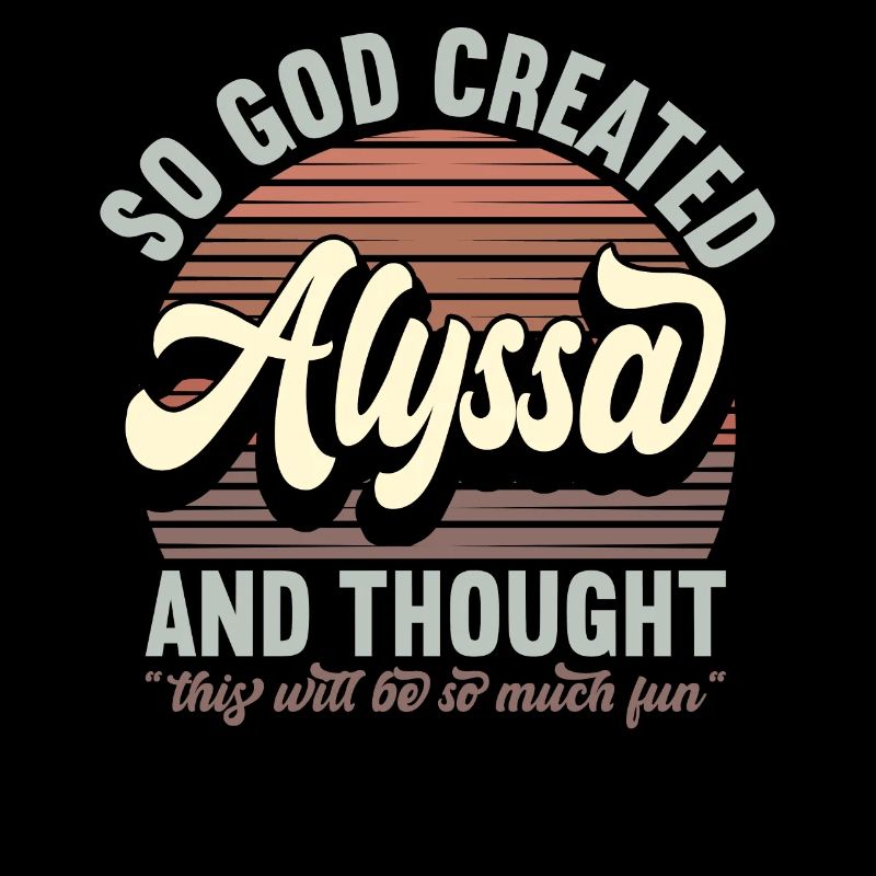 Name Alyssa Geschenk Geburtstag Spruch Lustig