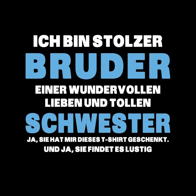 Ich bin stolzer Bruder einer tollen Schwester