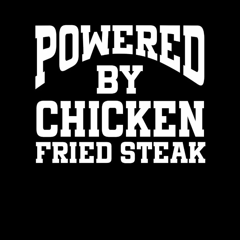 Powered By Chicken Fried Steak