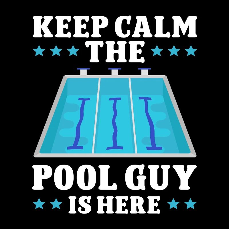 Pool Cleaner Keep Calm The Pool Guy Is Here