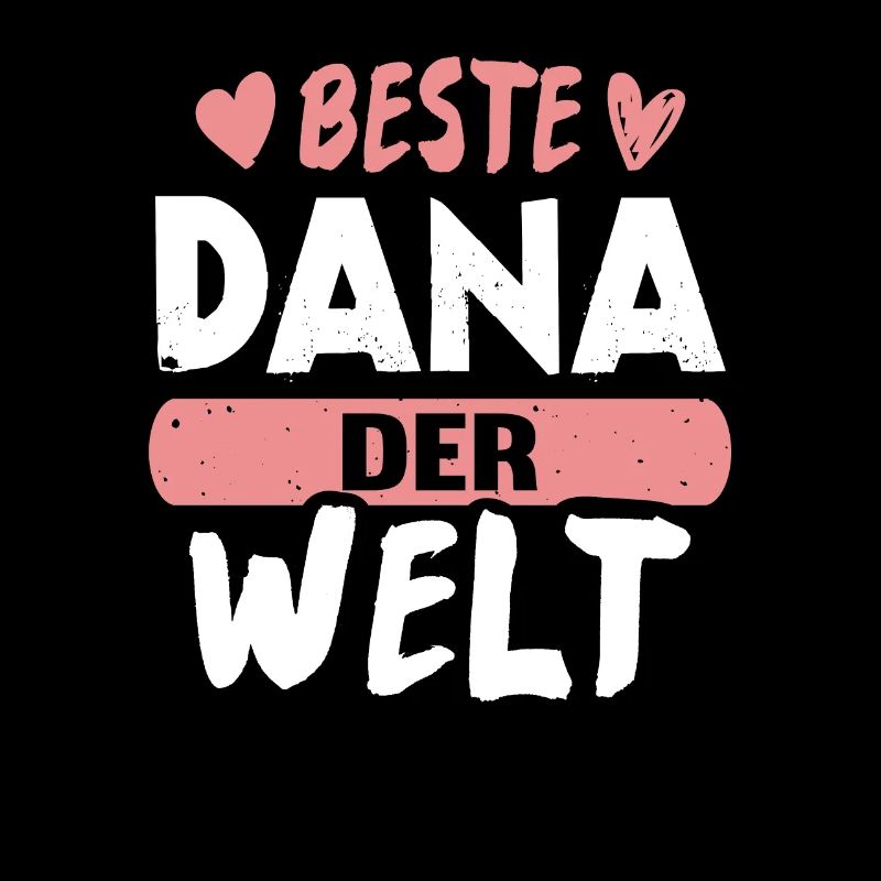Beste Dana der Welt