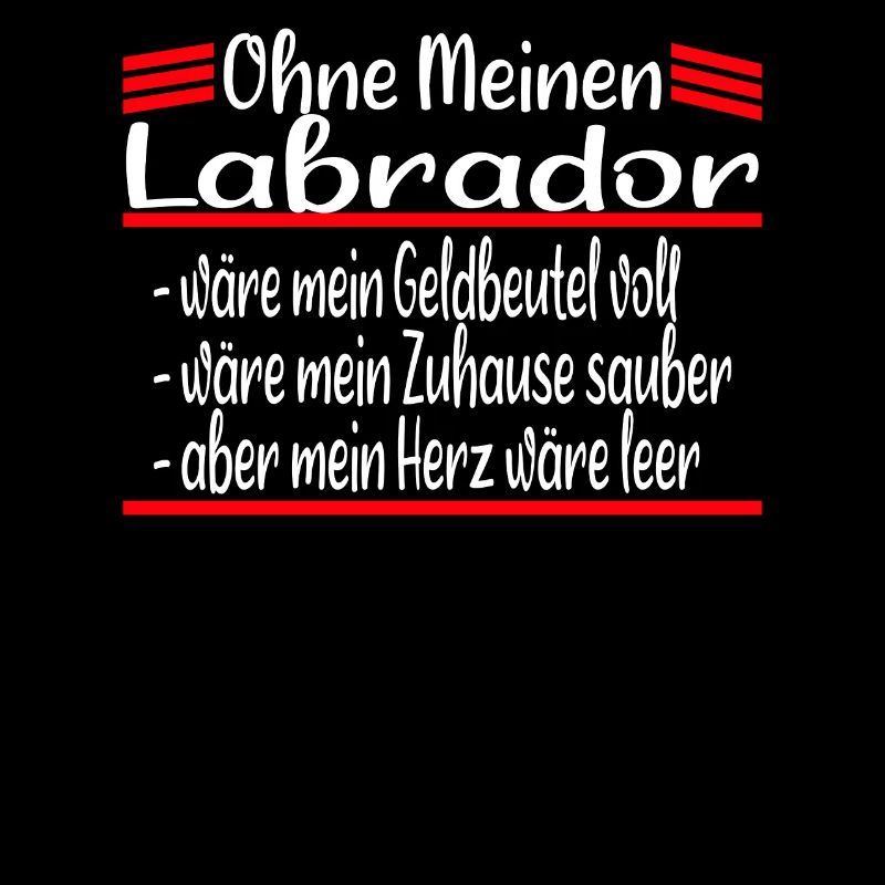 Ohne mein Labrador Hund Geschenk