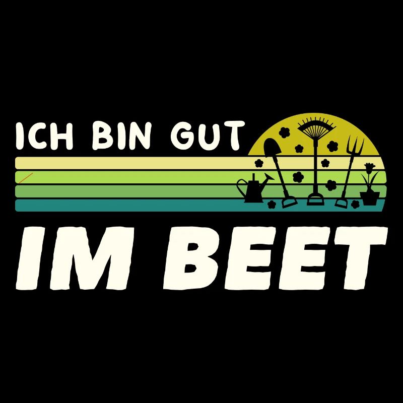 Gärtner Ich Bin Gut Im Beet