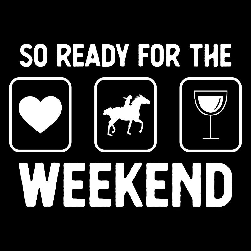 Si prêt pour le week-end - Vin - Équitation -