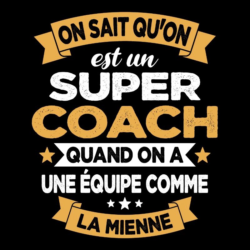 On Sait Qu'on Est Un Super Coach