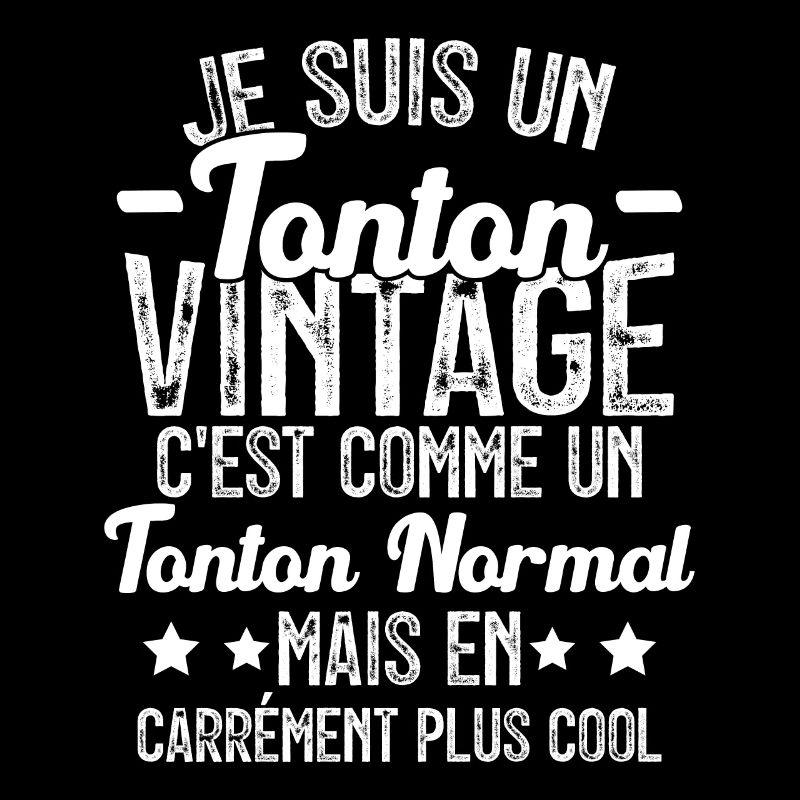 Tonton Vintage C'est Comme Tonton Normal Plus Cool