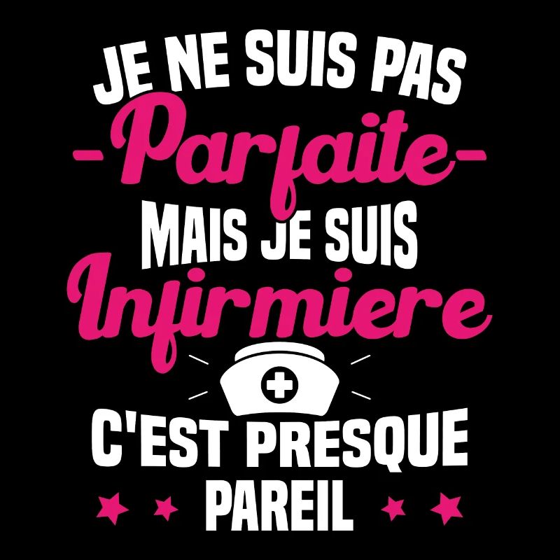 Pas parfaite mais je suis Infirmière Cadeau