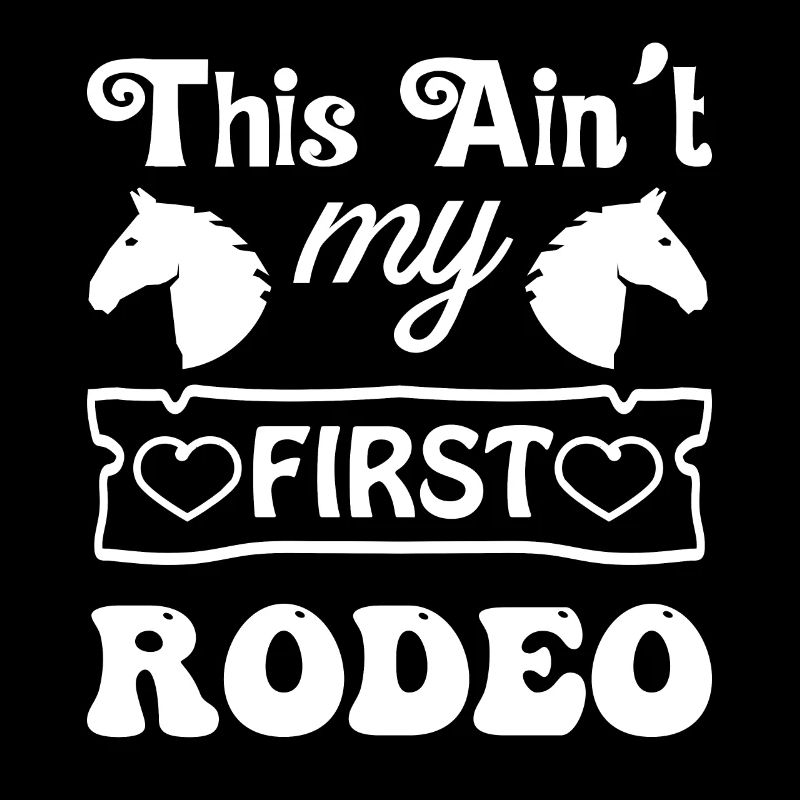 Ce n’est pas mon premier Rodeo 1 -