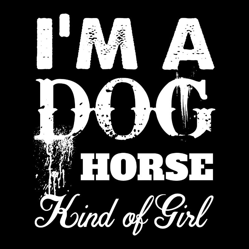 Ich bin ein Hund-Pferd-Mädchen -