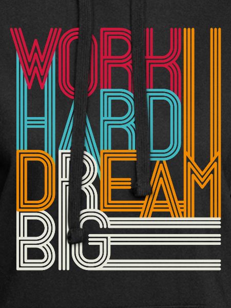 Work hard dream big