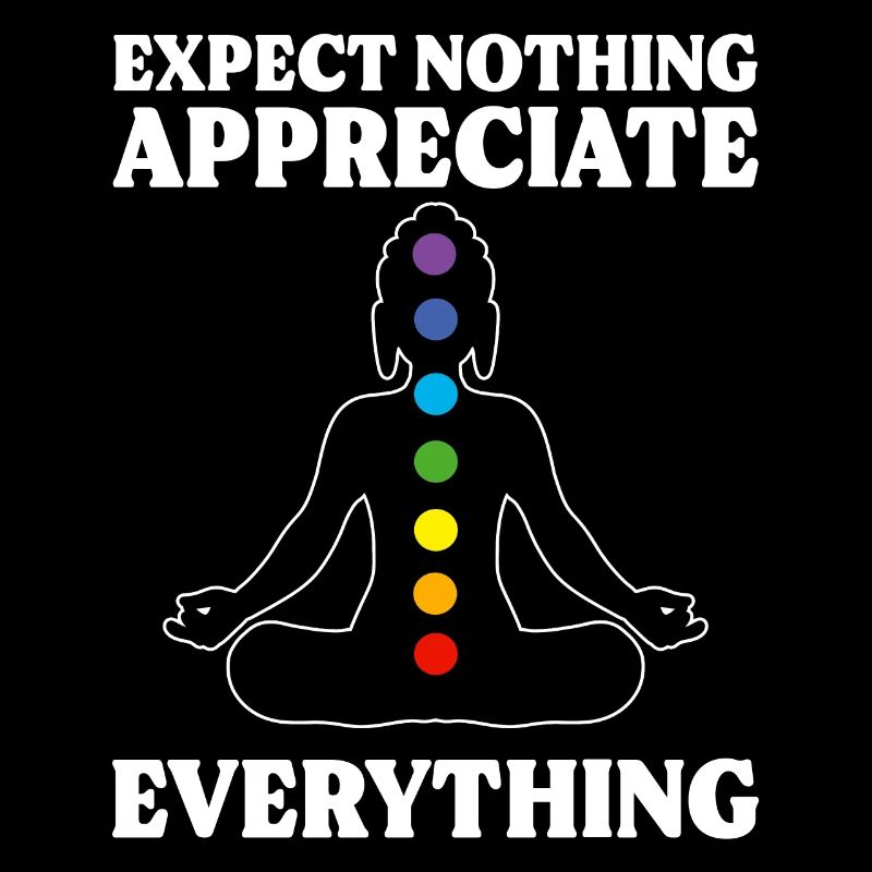 Expect Nothing Appreciate Everything Coach