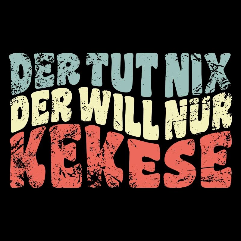 Der tut nix, der will nur Kekse - Spruch