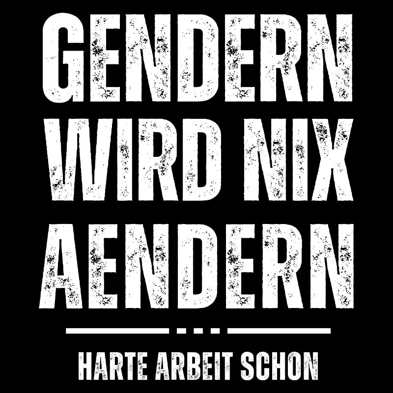 Gendern wird nix ändern – harte Arbeit schon