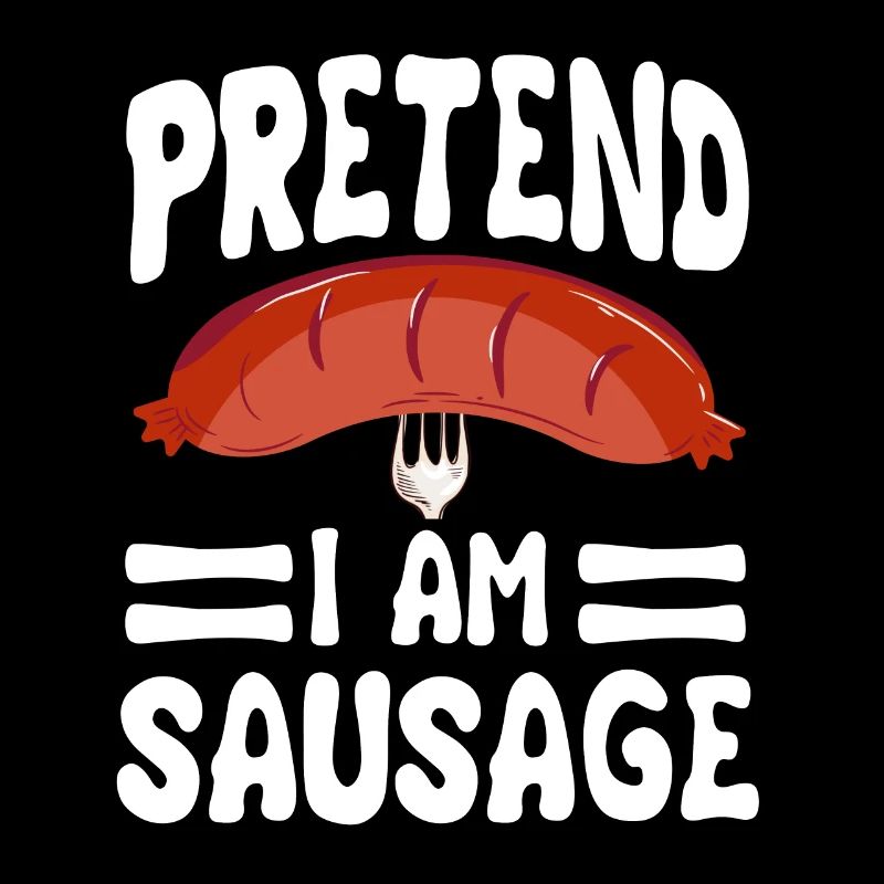 Tu So, Als Wäre Ich Eine Wurst