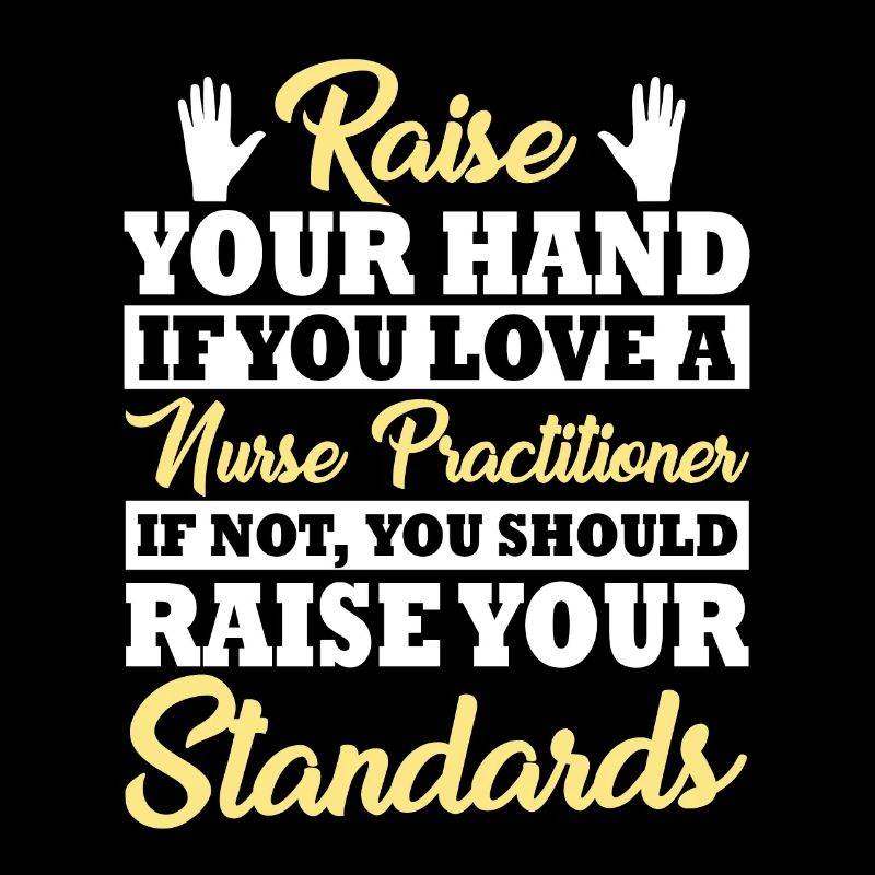 Advanced Practice Nurse Spruch