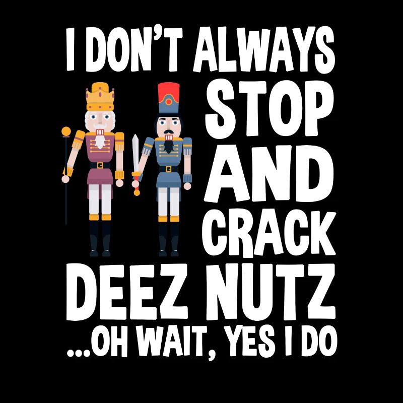 Funny Nutcracker Saying